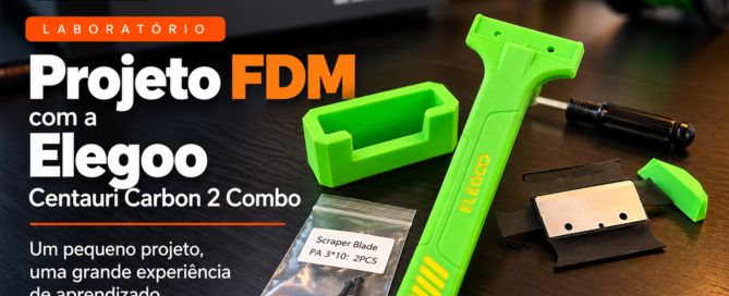 Projeto FDM com a Elegoo Centauri Carbon 2 Combo